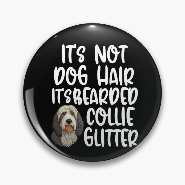 Item preview, Its Not Dog Hair Its Bearded Collie Glitter  designed and sold by TheAnimalZ00.