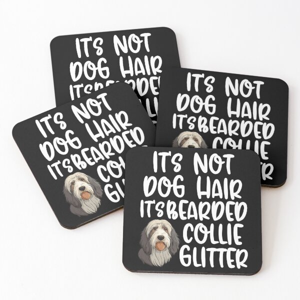 Item preview, Its Not Dog Hair Its Bearded Collie Glitter  designed and sold by TheAnimalZ00.
