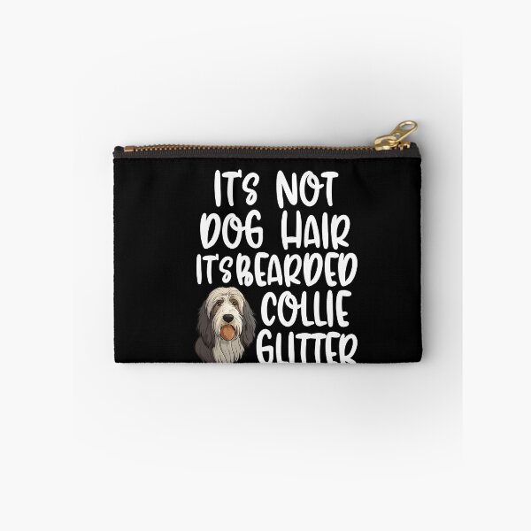 Item preview, Its Not Dog Hair Its Bearded Collie Glitter  designed and sold by TheAnimalZ00.