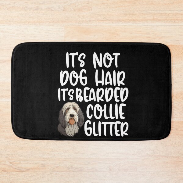 Item preview, Its Not Dog Hair Its Bearded Collie Glitter  designed and sold by TheAnimalZ00.