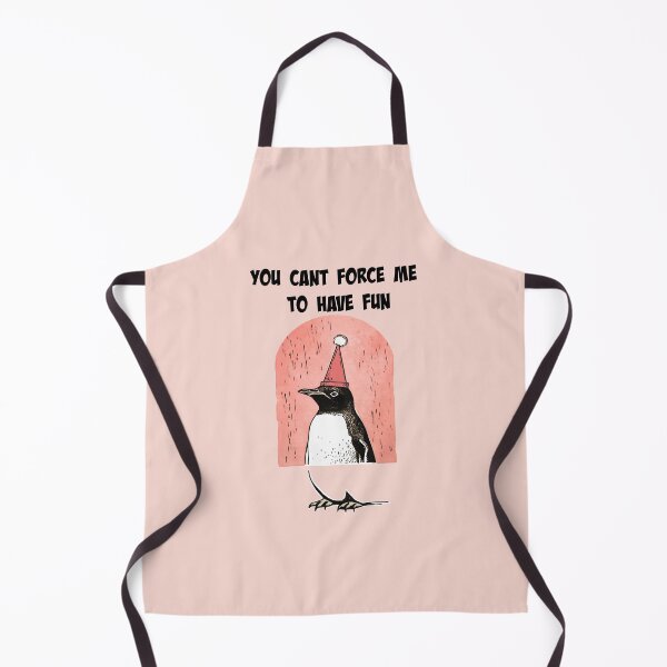 Item preview, Penguin: You can't force me to have fun designed and sold by IntensePenguin.