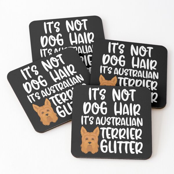 Item preview, Its Not Dog Hair Its Australian Terrier Glitter   designed and sold by TheAnimalZ00.