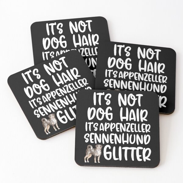 Item preview, Its Not Dog Hair Its Appenzeller Sennenhund Glitter  designed and sold by TheAnimalZ00.