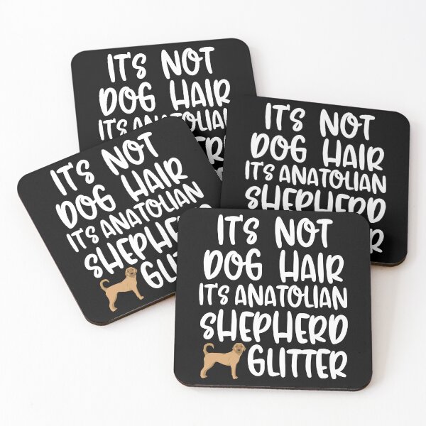 Item preview, Its Not Dog Hair Its Anatolian Shepherd Glitter  designed and sold by TheAnimalZ00.