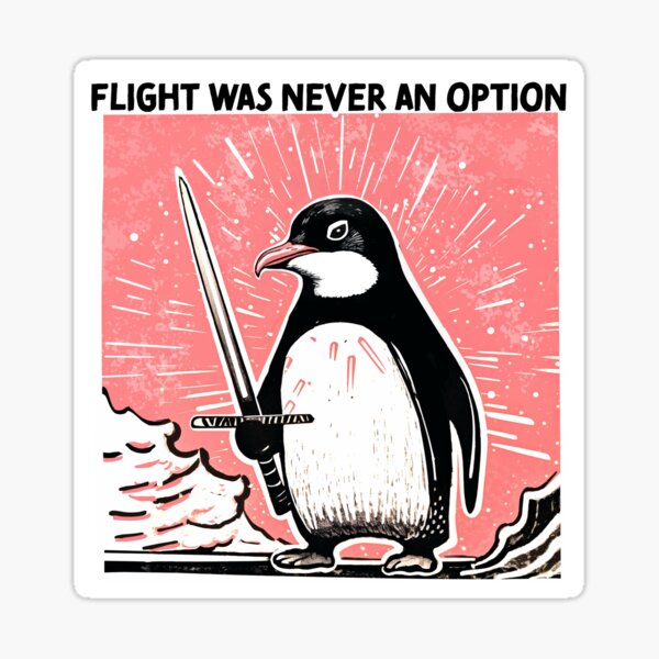 Item preview, Penguin with sword, flight was never an option designed and sold by IntensePenguin.