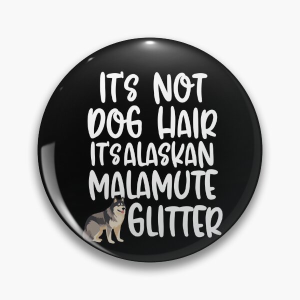 Item preview, Its Not Dog Hair Its Alaskan Malamute Glitter  designed and sold by TheAnimalZ00.