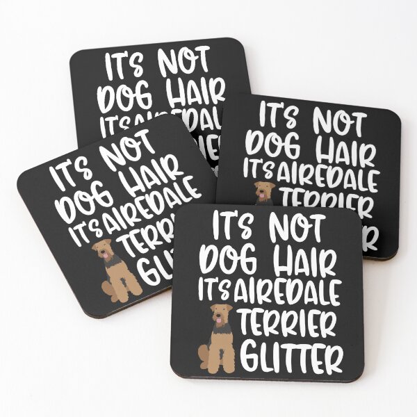 Item preview, Its Not Dog Hair Its Airedale Terrier Glitter  designed and sold by TheAnimalZ00.