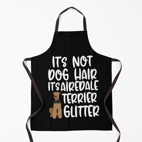 Item preview, Its Not Dog Hair Its Airedale Terrier Glitter designed and sold by TheAnimalZ00.