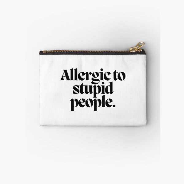 Item preview, Allergic to stupid people.  designed and sold by CharmStudio.