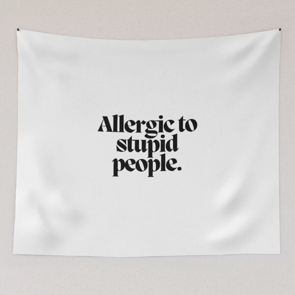 Item preview, Allergic to stupid people.  designed and sold by CharmStudio.