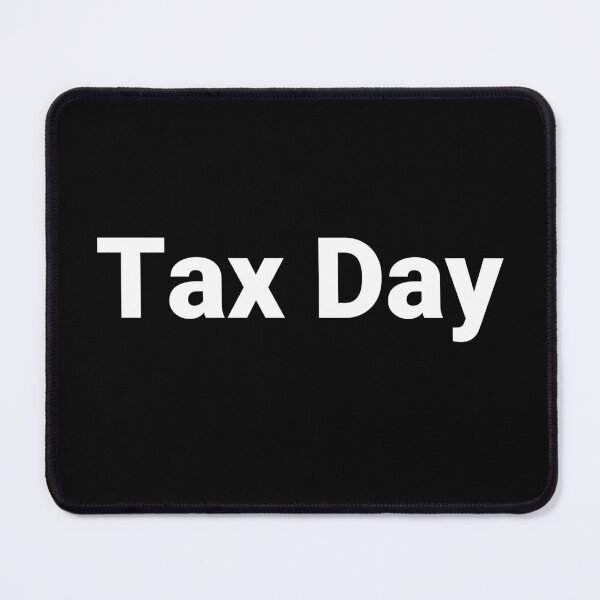 Item preview, Tax Day designed and sold by Text-based T-Shirts and Gifts.
