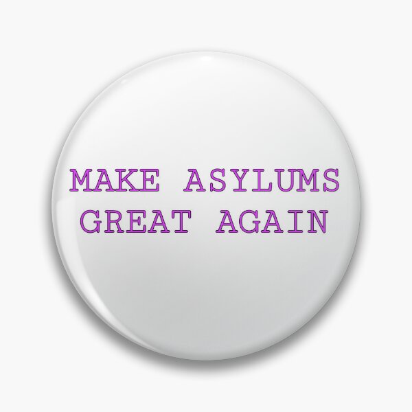 Item preview, Make Asylums Great Again (Pink) designed and sold by FE-Customs.