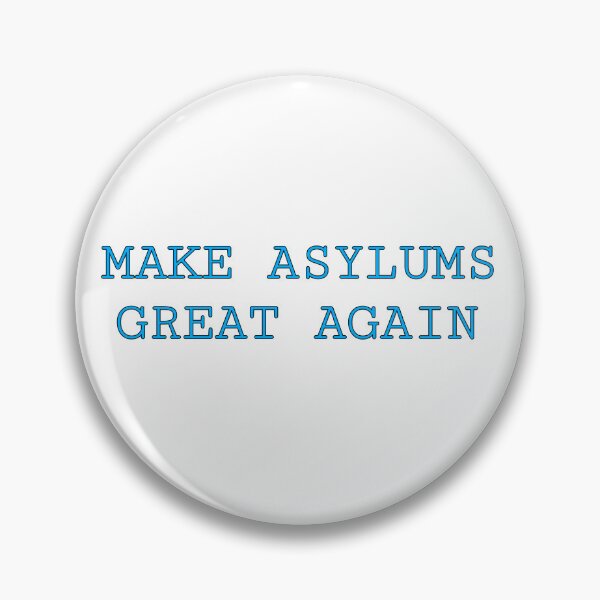 Item preview, Make Asylums Great Again (Blue) designed and sold by FE-Customs.