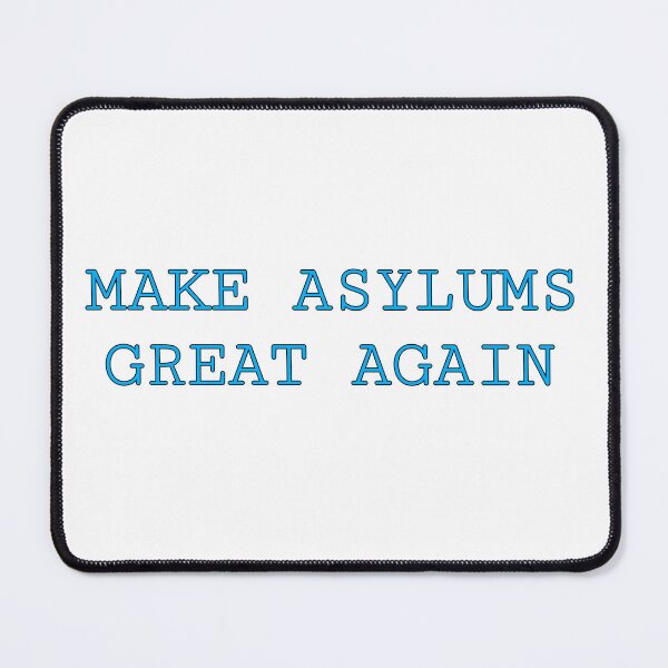 Item preview, Make Asylums Great Again (Blue) designed and sold by FE-Customs.