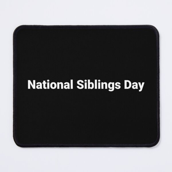 Item preview, National Siblings Day designed and sold by Text-based T-Shirts and Gifts.