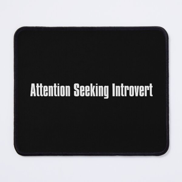 Item preview, Attention Seeking Introvert designed and sold by The-Directory.