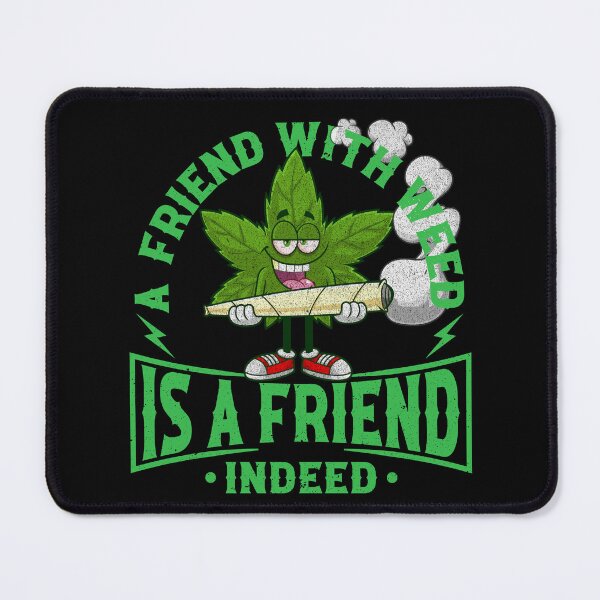 Item preview, A Friend with Weed is a Friend Indeed designed and sold by GuwdTCo.