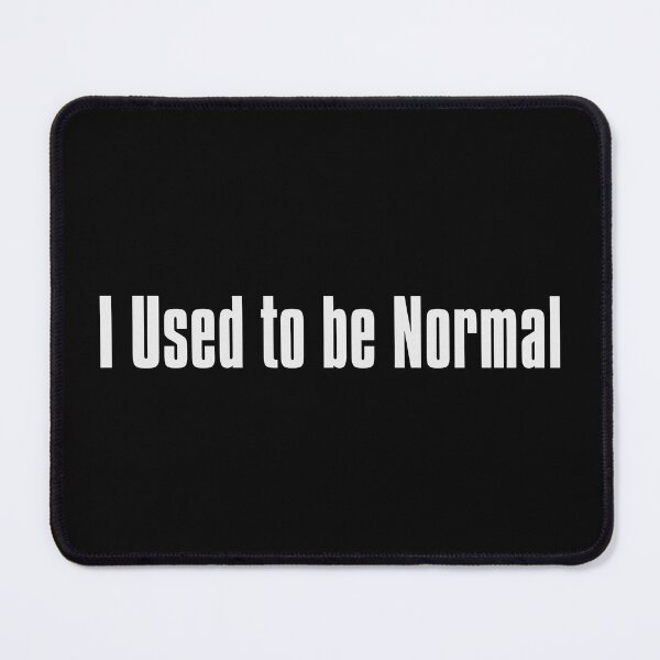 Item preview, I Used to be Normal designed and sold by The-Directory.