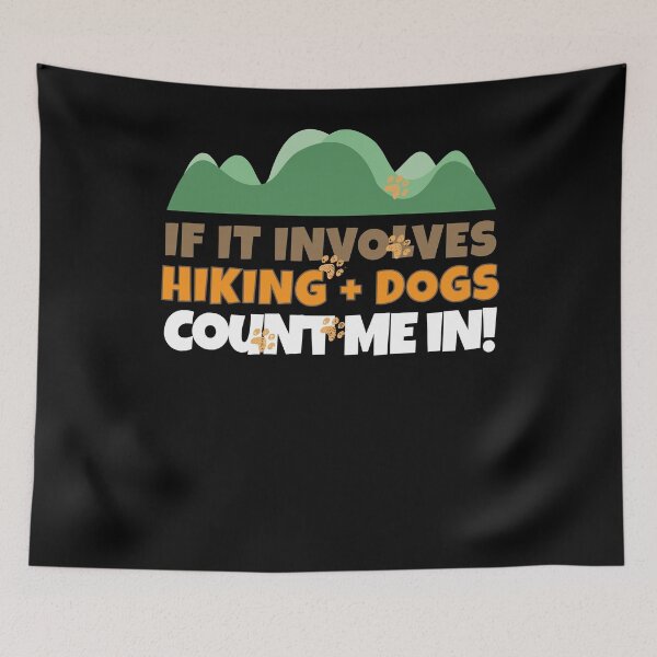 Item preview, If It Involves Hiking And Dogs designed and sold by Kieran Abbott.