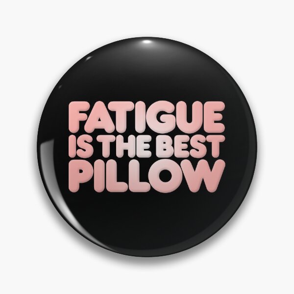 Item preview, Fatigue is the best pillow v.2 designed and sold by x1brett.