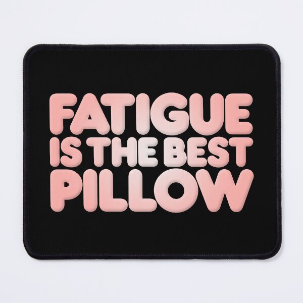 Item preview, Fatigue is the best pillow v.2 designed and sold by x1brett.