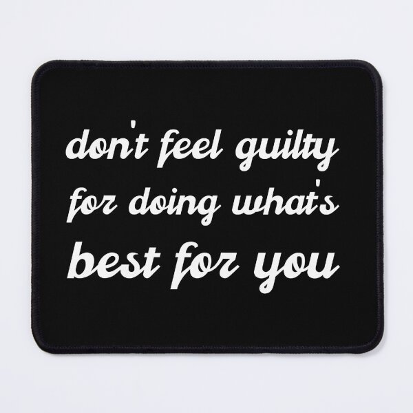 Item preview, don't feel guilty for doing what's best for you designed and sold by UnCoverDesign.