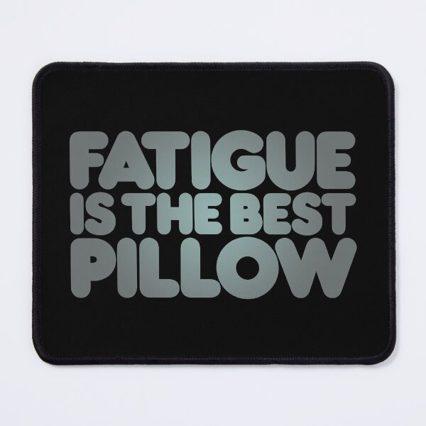 Item preview, Fatigue is the best pillow v.3 designed and sold by x1brett.
