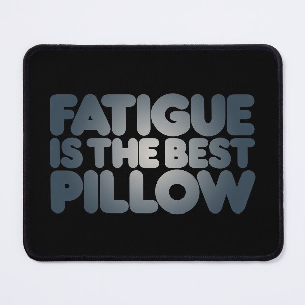 Item preview, Fatigue is the best pillow v.4 designed and sold by x1brett.