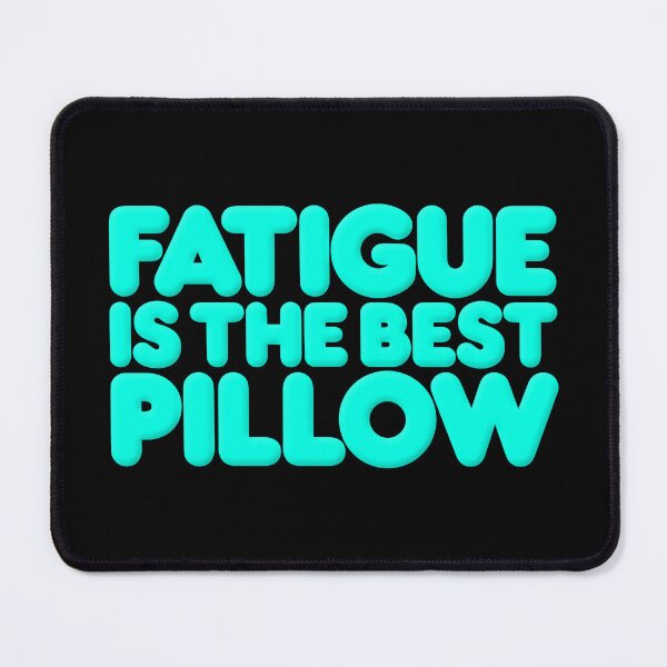Item preview, Fatigue is the best pillow v.5 designed and sold by x1brett.