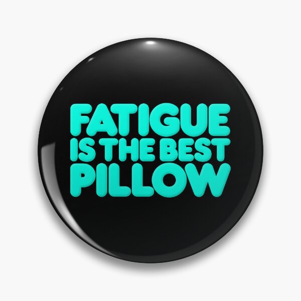 Item preview, Fatigue is the best pillow v.5 designed and sold by x1brett.