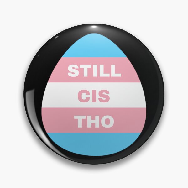 Item preview, Trans Egg Still Cis Tho transgender flag designed and sold by SISSY4SISSIES.