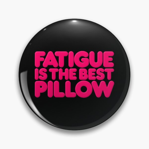 Item preview, Fatigue is the best pillow v.6 designed and sold by x1brett.