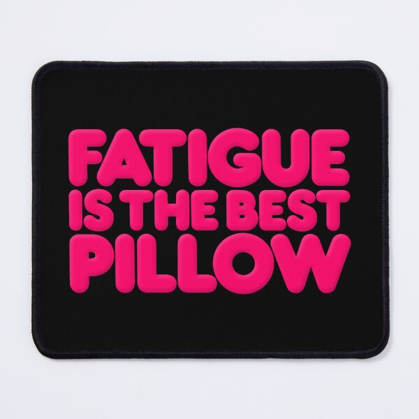 Item preview, Fatigue is the best pillow v.6 designed and sold by x1brett.
