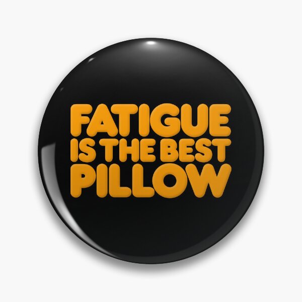 Item preview, Fatigue is the best pillow v.7 designed and sold by x1brett.