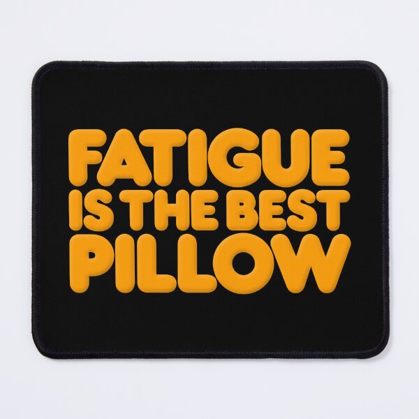 Item preview, Fatigue is the best pillow v.7 designed and sold by x1brett.