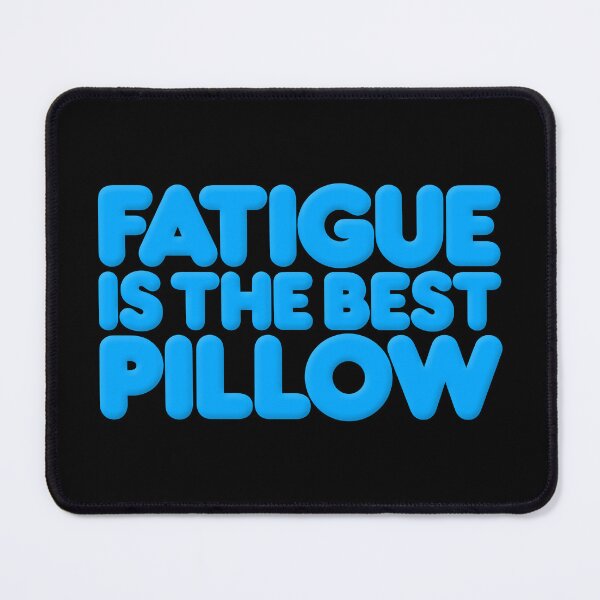Item preview, Fatigue is the best pillow v.8 designed and sold by x1brett.