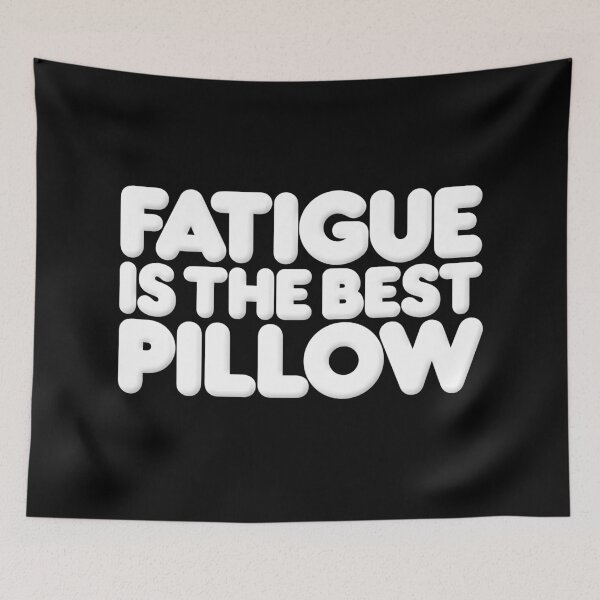 Item preview, Fatigue is the best pillow v.9 designed and sold by x1brett.