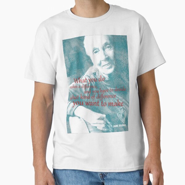 Jane Goodall Quote 2 Classic T-Shirt