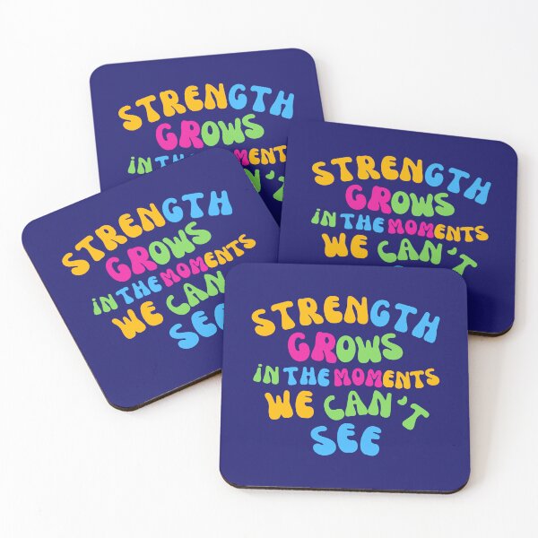 Item preview, Strength Grows In The Moments We Can't See: empowerment and resilience design designed and sold by Jim Stephens.