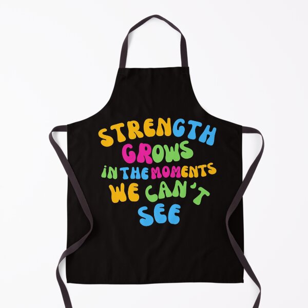 Item preview, Strength Grows In The Moments We Can't See: empowerment and resilience design designed and sold by Jim Stephens.