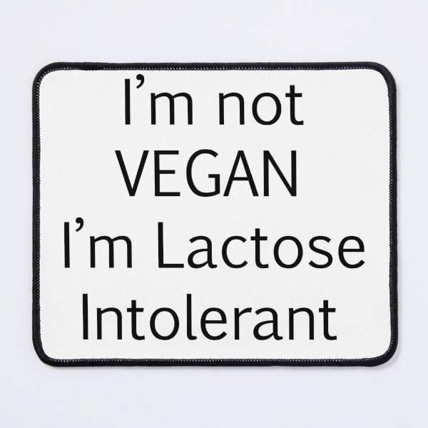 Item preview, Im not Vegan Im Lactose Intolerant designed and sold by John Tawaf.