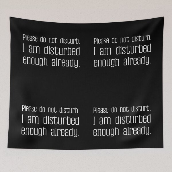 Item preview, Please do not disturb. I am disturbed enough already. designed and sold by UnCoverDesign.
