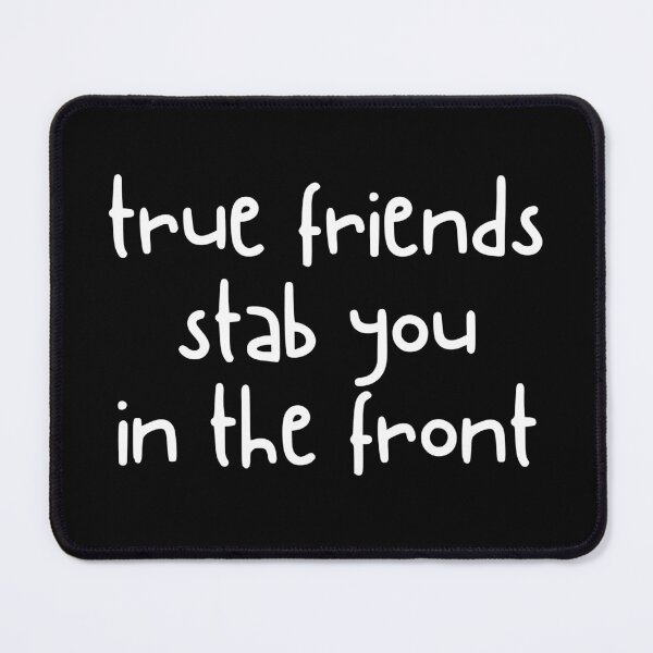 Item preview, true friends stab you in the front designed and sold by UnCoverDesign.