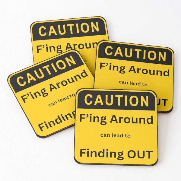Item preview, Caution: F'ing Around Finding Out designed and sold by Kvernk.