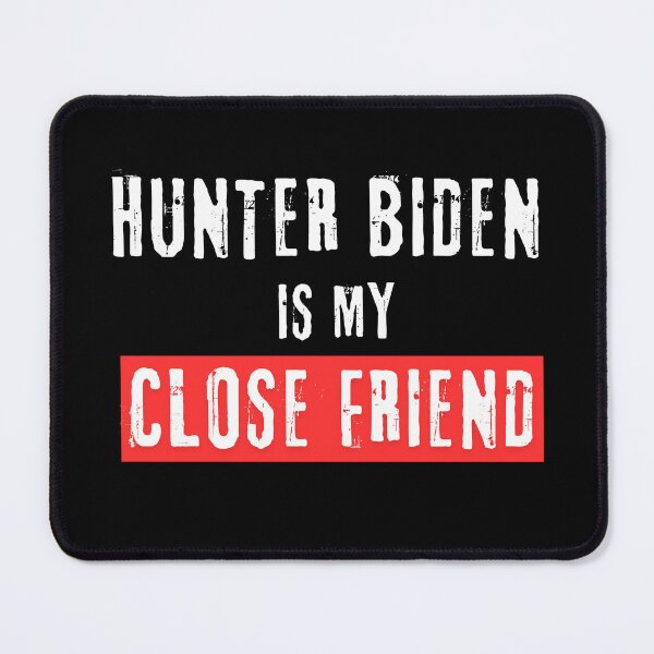 Item preview, Hunter Biden is my close friend designed and sold by Art Hub.