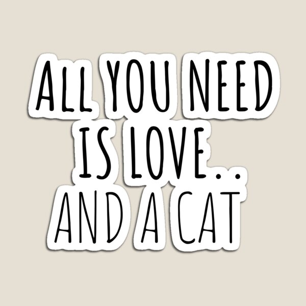Item preview, All You Need is Love and a Cat designed and sold by Seoul  Mates.