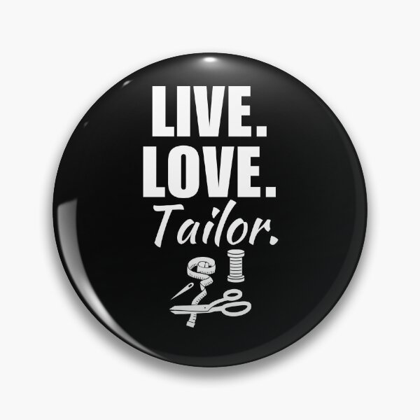 Item preview, Live, love, tailor. Tailoring or dressmaking quote, dressmaker mom job designed and sold by NBSStore.