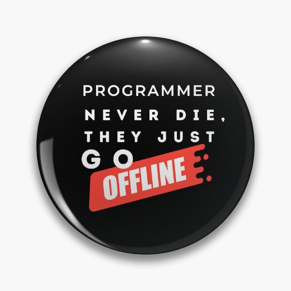 Item preview, Programmers never die, they just go offline. designed and sold by heartfeltarts93.