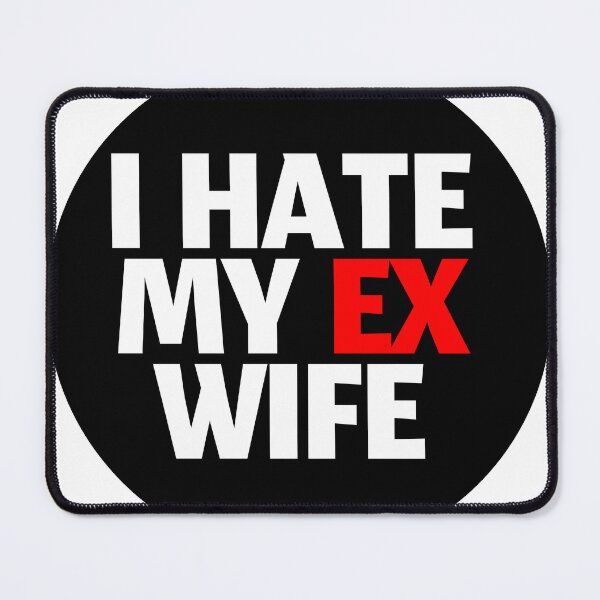 Item preview, I HATE MY EX WIFE designed and sold by stevenbrian698.