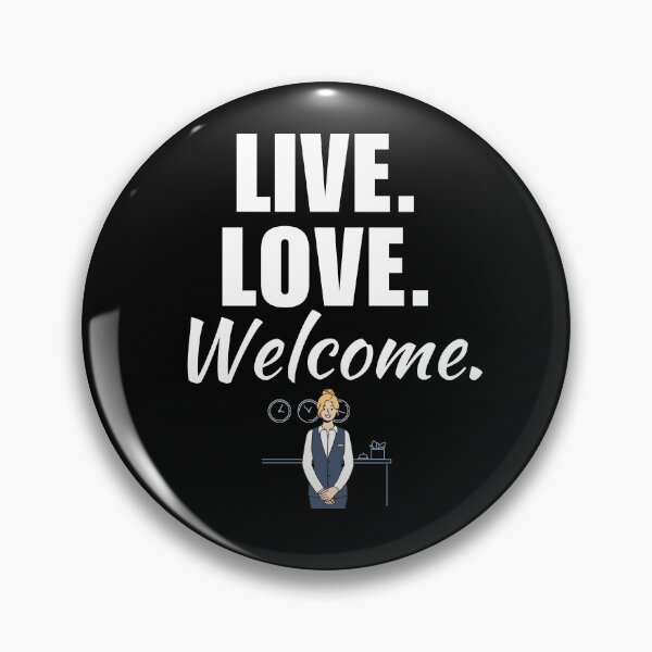 Item preview, Live, love, welcome. Funny hotel receptionist employee, hotel reception job management employee or worker quote designed and sold by NBSStore.